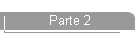 Parte 2